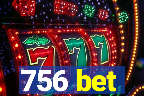 756 bet